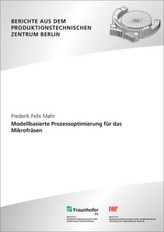Modellbasierte Prozessoptimierung für das Mikrofräsen.