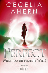 Perfect - Willst du die perfekte Welt?