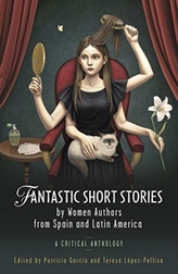  Fantastic Short Stories by Women Authors from Spain and Latin America