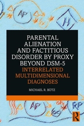  Parental Alienation and Factitious Disorder by Proxy Beyond DSM-5