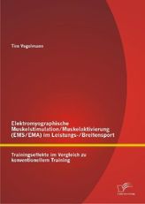 Elektromyographische Muskelstimulation / Muskelaktivierung (EMS/EMA) im Leistungs- / Breitensport