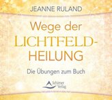 Wege der Lichtfeld-Heilung, 1 Audio-CD