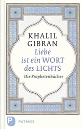 Liebe ist ein Wort des Lichts, Die Prophetenbücher