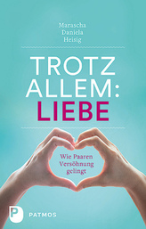 Trotz allem: Liebe