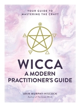  Wicca: A Modern Practitioner\'s Guide