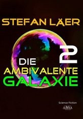 Die ambivalente Galaxie 2 - Großdruck. Bd.2