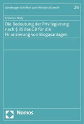 Die Bedeutung der Privilegierung nach § 35 BauGB für die Finanzierung von Biogasanlagen