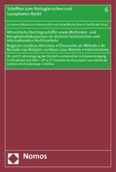 Altruistische Rechtsgeschäfte sowie Methoden- und Rezeptionsdiskussionen im deutsch-lusitanischen und internationalen Rechtsverk