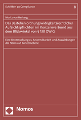 Das Bestehen ordnungswidrigkeitsrechtlicher Aufsichtspflichten im Konzernverbund aus dem Blickwinkel von 130 OWiG