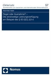 Regel oder Ausnahme? - Die einstweilige Leistungsverfügung am Beispiel des 83 EEG 2014