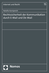 Rechtssicherheit der Kommunikation durch E-Mail und De-Mail