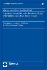 Fragen aus dem Bereich der Rechtsnachfolge unter Lebenden und von Todes wegen