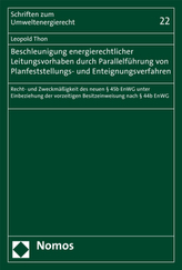 Beschleunigung energierechtlicher Leitungsvorhaben durch Parallelführung von Planfeststellungs- und Enteignungsverfahren