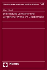 Die Nutzung verwaister und vergriffener Werke im Urheberrecht