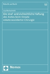 Die straf- und zivilrechtliche Haftung des Arztes beim Einsatz roboterassistierter Chirurgie