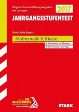 Jahrgangsstufentest Realschule Bayern 2017 - Mathematik 8. Klasse