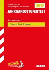 Jahrgangsstufentest Gymnasium Bayern 2017 - Deutsch 6. Klasse