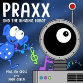  Praxx and the Ringing Robot