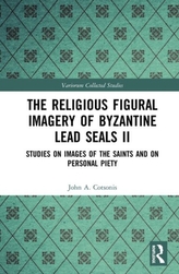 The Religious Figural Imagery of Byzantine Lead Seals II