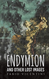  ENDYMION & OTHER LOST IMAGES