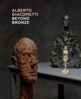 Alberto Giacometti - Beyond Bronze, English Edition