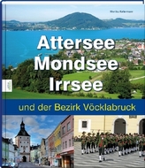 Attersee, Mondsee, Irrsee und der Bezirk Vöcklabruck