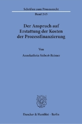 Der Anspruch auf Erstattung der Kosten der Prozessfinanzierung
