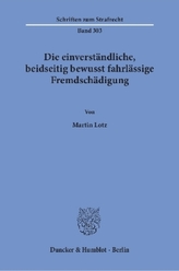 Die einverständliche, beidseitig bewusst fahrlässige Fremdschädigung.
