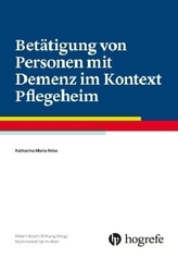 Betätigung von Personen mit Demenz im Kontext Pflegeheim