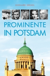 Prominente in Potsdam und ihre Geschichten