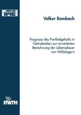 Prognose des Partikelgehalts in Getriebeölen zur erweiterten Berechnung der Lebensdauer von Wälzlagern