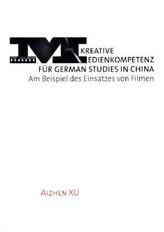 Kreative Medienkompetenz für German Studies in China