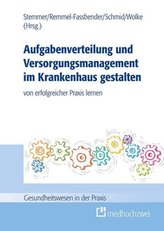 Aufgabenverteilung und Versorgungsmanagement im Krankenhaus gestalten