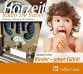 Kinder - unser Glück!, Audio-CD