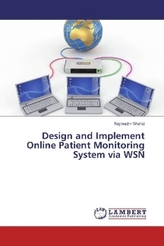 Design and Implement Online Patient Monitoring System via WSN