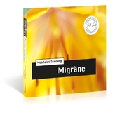 Die Hörapotheke - Mentales Training: Migräne, Audio-CD