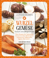 Wurzelgemüse - Exotisch und außergewöhnlich