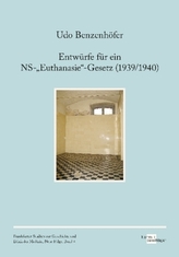 Entwürfe für ein NS-'Euthanasie'-Gesetz (1939/1940)