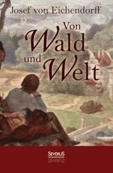 Von Wald und Welt: Gedichte