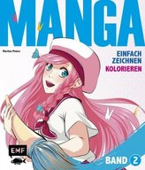 Manga einfach zeichnen - Kolorieren. Bd.2