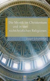 Die Mystik im Christentum und in den nichtchristlichen Religionen