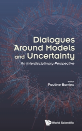  Dialogues Around Models And Uncertainty: An Interdisciplinary Perspective