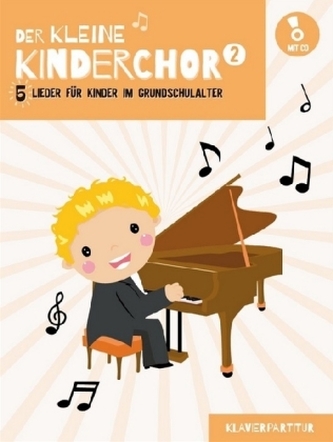 Der Kleine Kinderchor, Klavierpartitur, m. Audio-CD. Bd.2 Der Kleine Kinderchor, Klavierpartitur, m. Audio-CD. Bd.2