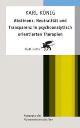 Abstinenz, Neutralität und Transparenz in psychoanalytisch orientierten Therapien