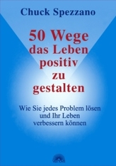 50 Wege das Leben positiv zu gestalten