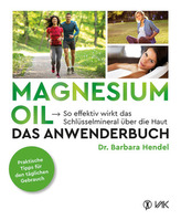 Magnesium Oil - Das Anwenderbuch