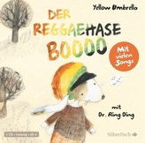 Der Reggaehase BOOOO und der König, der nicht mehr tanzen wollte oder konnte, 1 Audio-CD