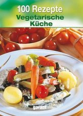 100 Rezepte - Vegetarische Küche