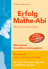 Erfolg im Mathe-Abi Nordrhein-Westfalen Basiswissen Grundkurs/Leistungskurs
