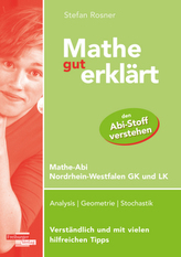 Mathe gut erklärt Mathe-Abi Nordrhein-Westfalen Grundkurs und Leistungskurs